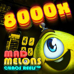Mad Melons Chaos Reels